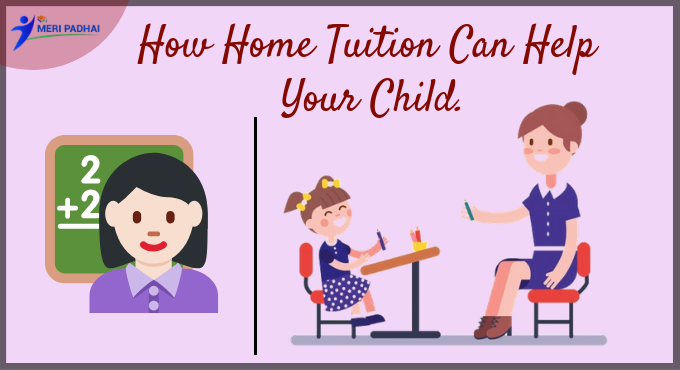 How Home Tuition Can Help Your Child