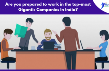 Are you prepared to work in the top-most Gigantic Companies In India?