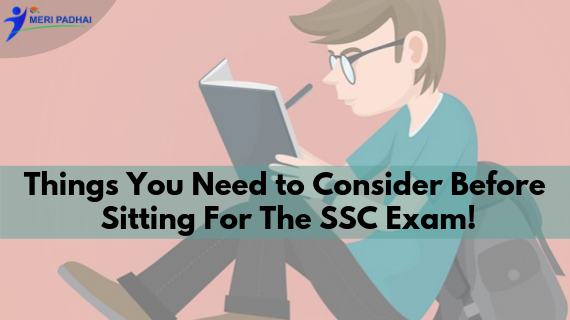 Things You Need to Consider Before Sitting For The SSC Exam!
