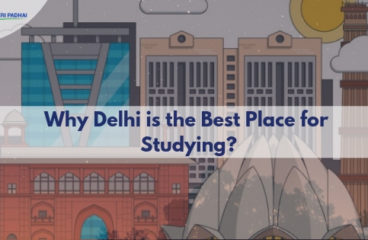 Why Delhi is the Best Place for Studying?