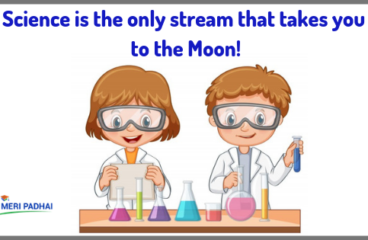 Science is the only stream that takes you to the Moon!