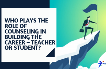 Who Plays the Role of Counseling in Building the Career – Teacher or Student?