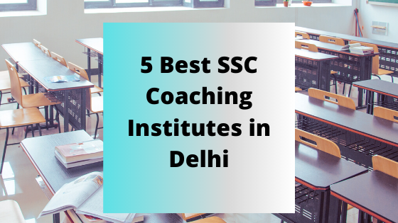 5 Best ssc coaching institutes in delhi