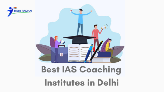 Best IAS coaching institutes in Delhi