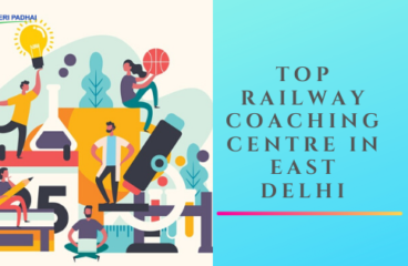 Top Railway Coaching Centre in East Delhi