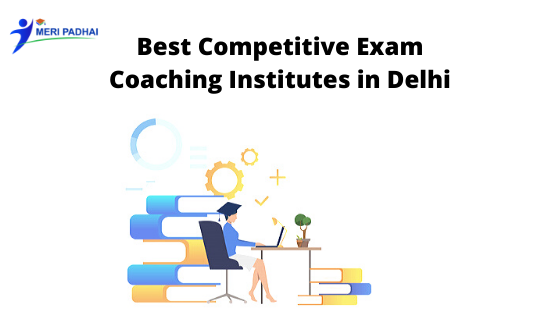 Competitive Exam Coaching Institutes in Delhi