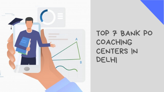 Top 7 Bank po Coaching Center in Delhi